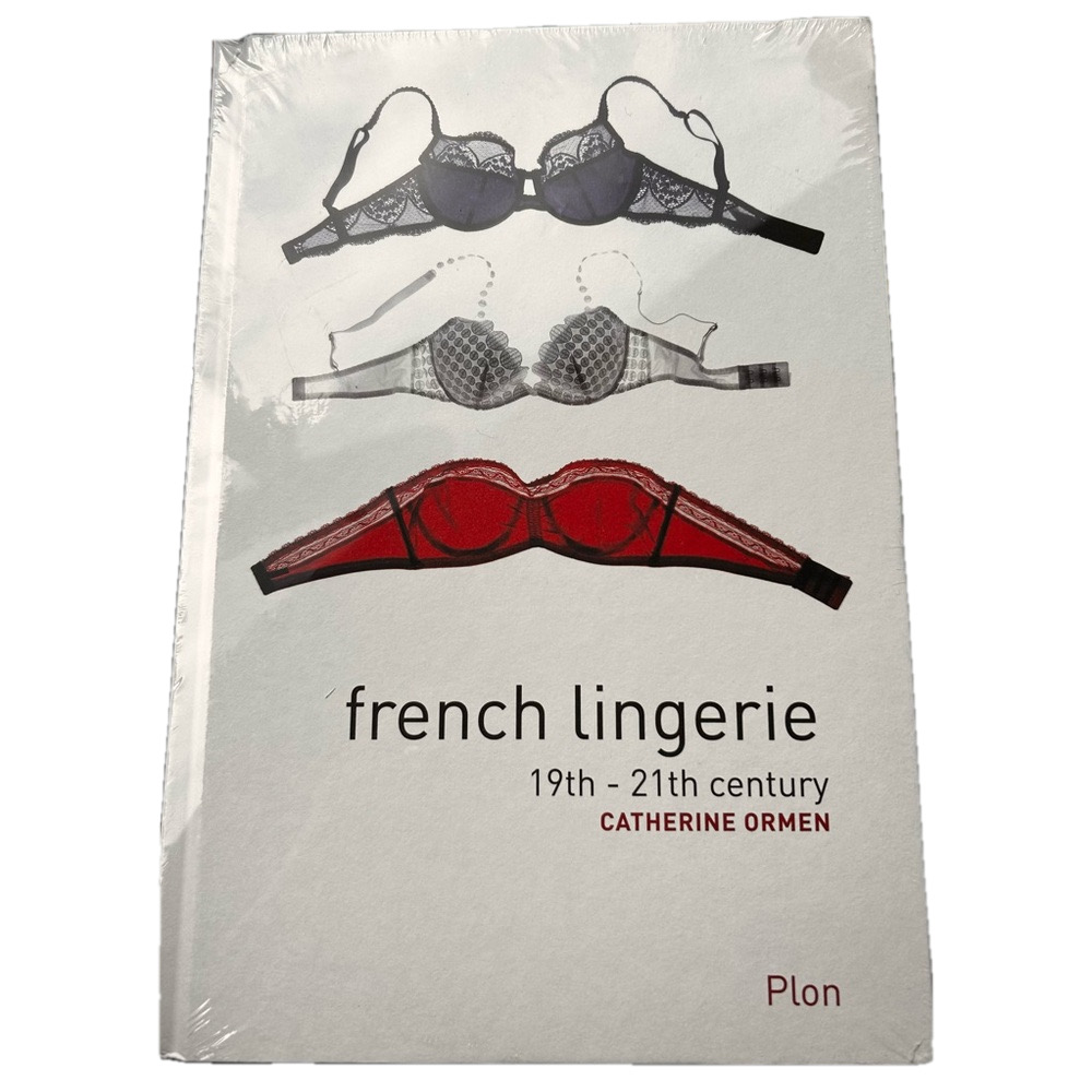 Book French Lingerie 19th - 21st Century Plon by Catherine Ormen 2012 NEW Sealed